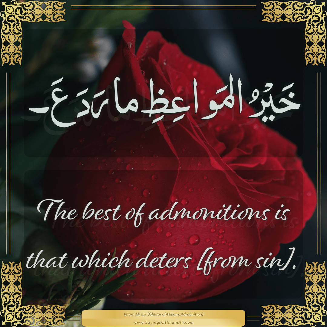 The best of admonitions is that which deters [from sin].